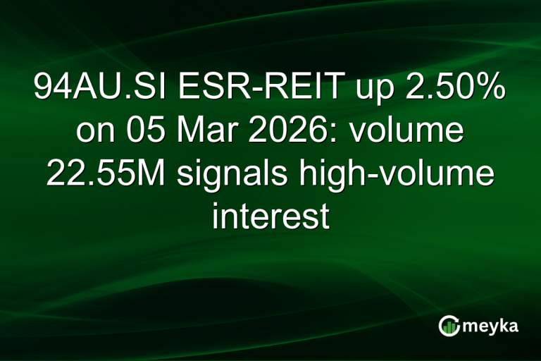 94AU.SI ESR-REIT up 2.50% on 05 Mar 2026: volume 22.55M signals high-volume interest
