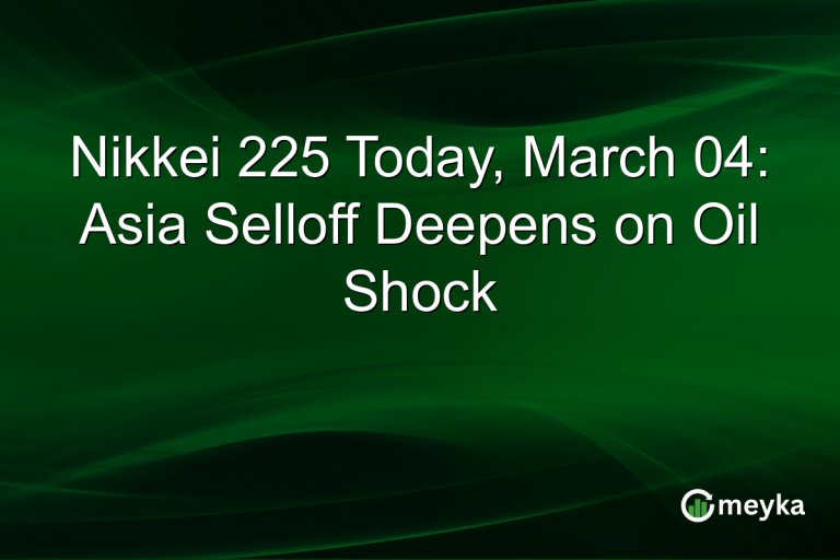 Nikkei 225 Today, March 04: Asia Selloff Deepens on Oil Shock