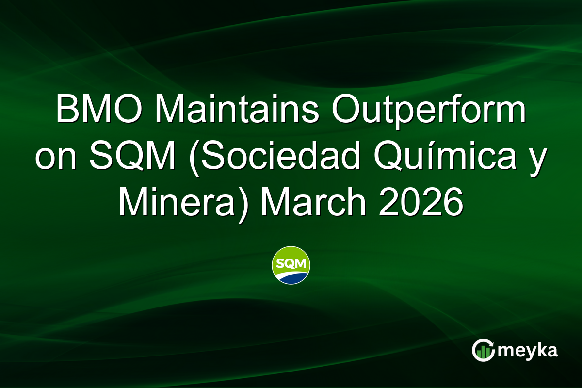 BMO Maintains Outperform on SQM (Sociedad Química y Minera) March 2026
