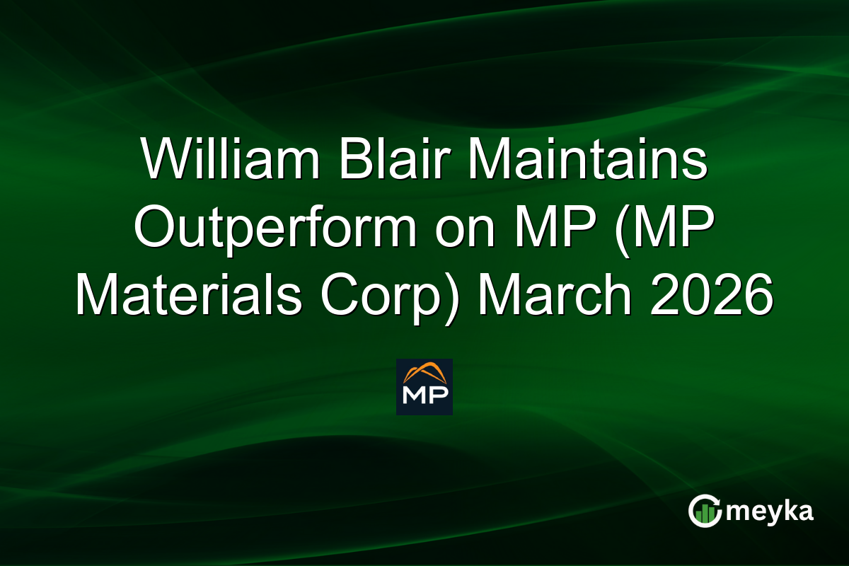 William Blair Maintains Outperform on MP (MP Materials Corp) March 2026