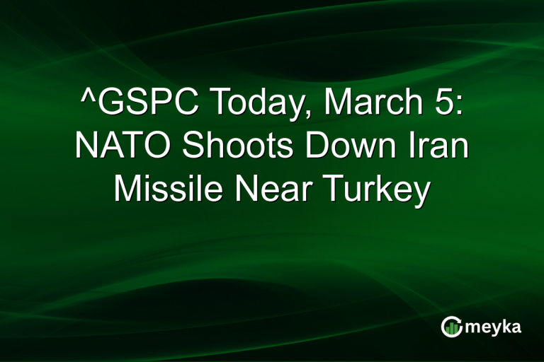 ^GSPC Today, March 5: NATO Shoots Down Iran Missile Near Turkey