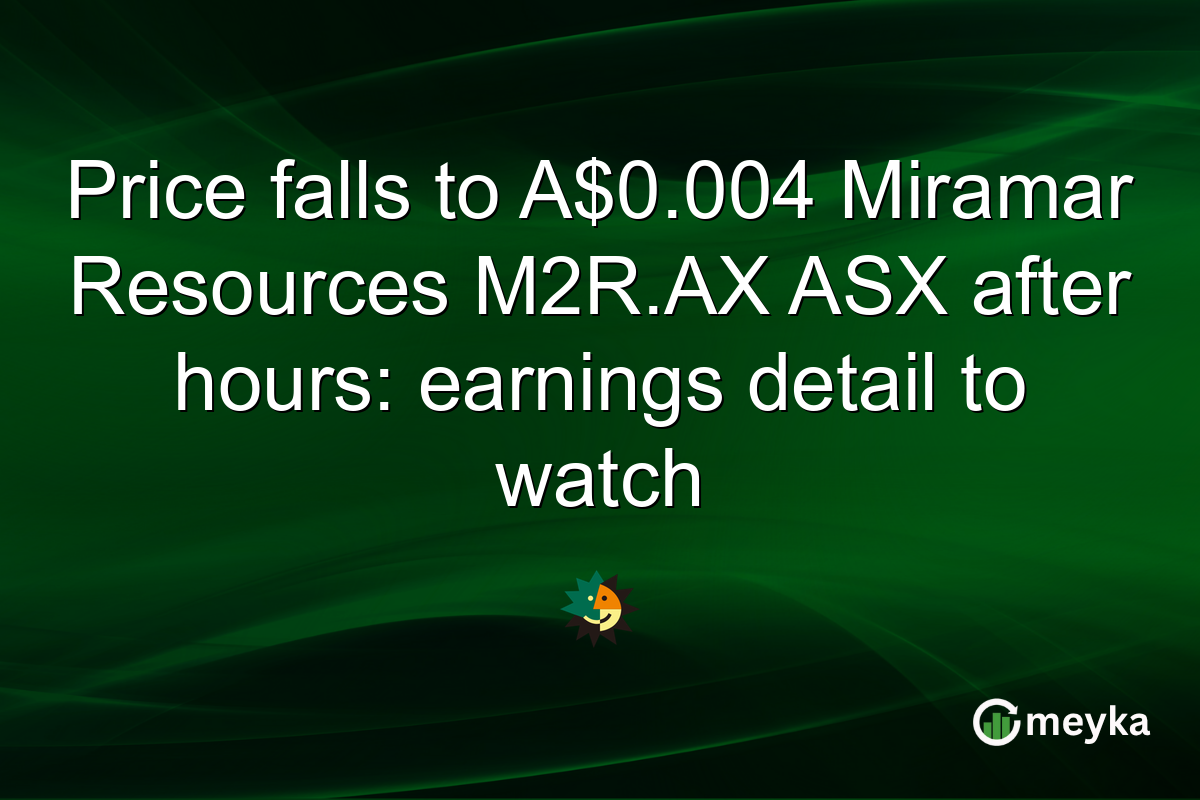 Price falls to A$0.004 Miramar Resources M2R.AX ASX after hours: earnings detail to watch