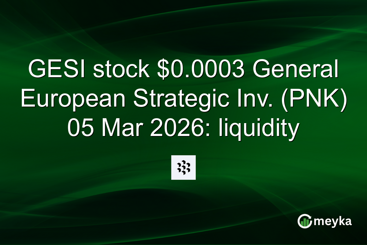 GESI stock $0.0003 General European Strategic Inv. (PNK) 05 Mar 2026: liquidity