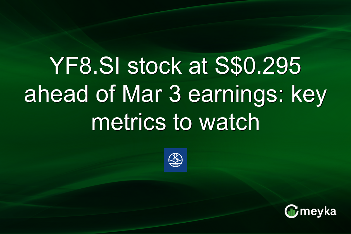YF8.SI stock at S$0.295 ahead of Mar 3 earnings: key metrics to watch