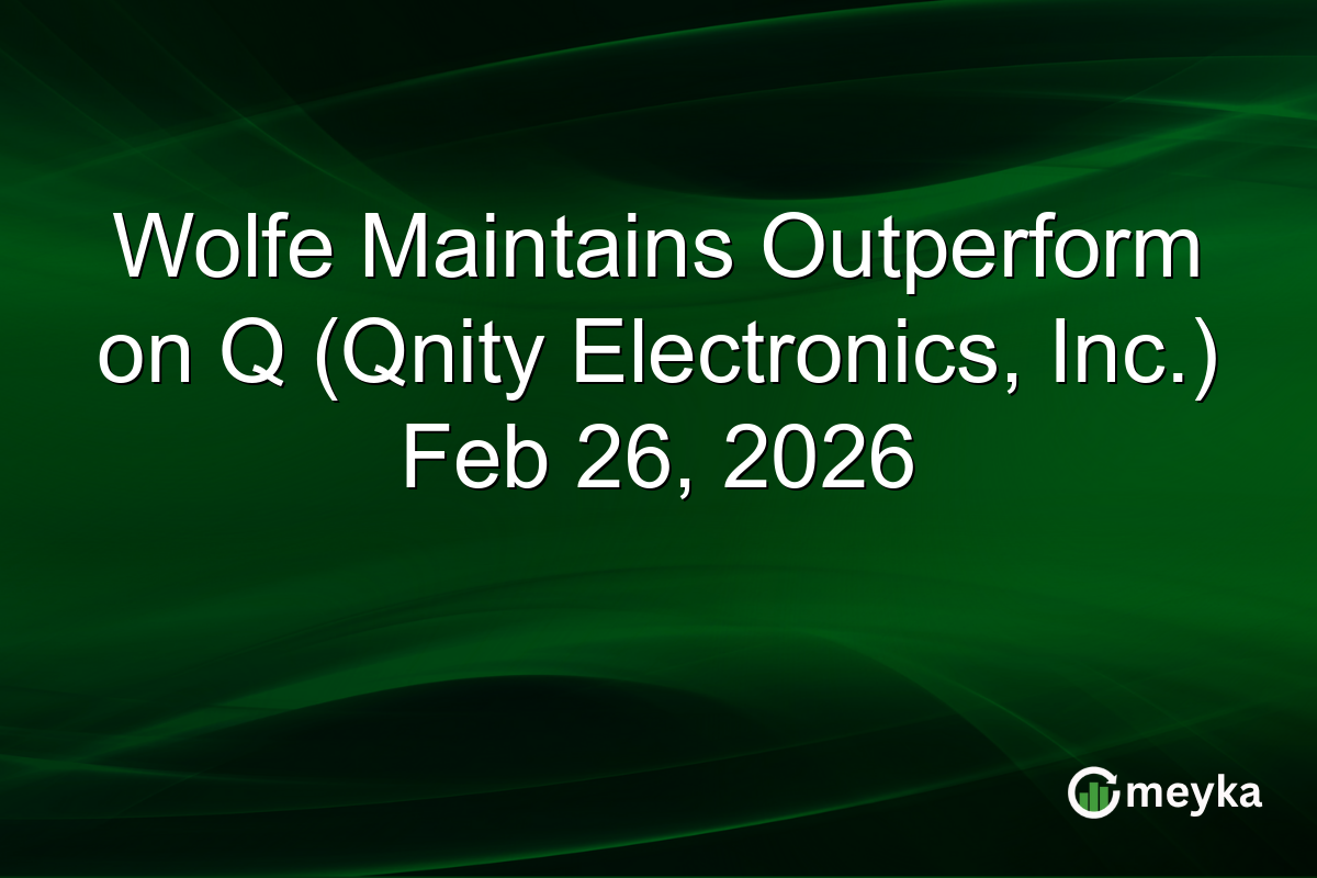 Wolfe Maintains Outperform on Q (Qnity Electronics, Inc.) Feb 26, 2026