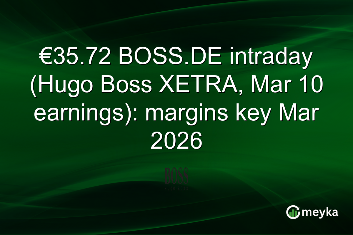 €35.72 BOSS.DE intraday (Hugo Boss XETRA, Mar 10 earnings): margins key Mar 2026
