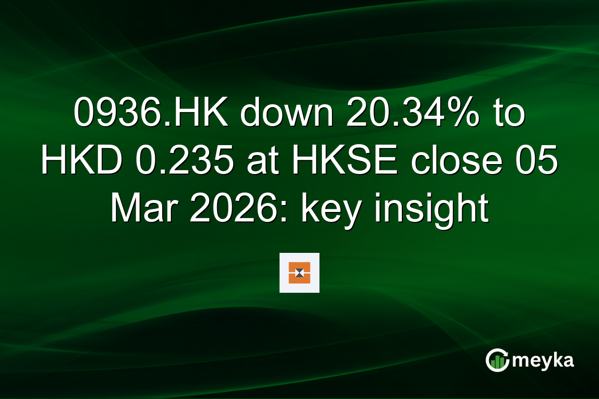 0936.HK down 20.34% to HKD 0.235 at HKSE close 05 Mar 2026: key insight