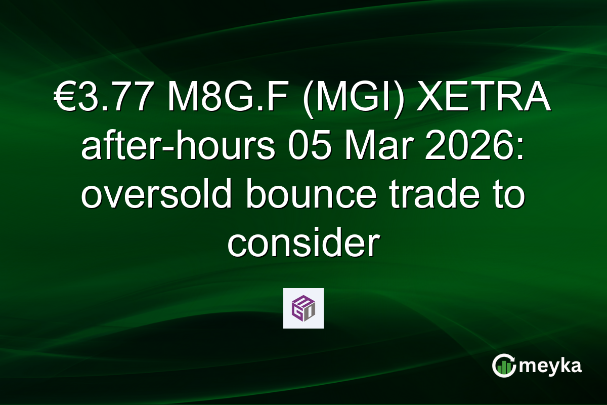 €3.77 M8G.F (MGI) XETRA after-hours 05 Mar 2026: oversold bounce trade to consider