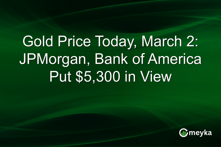 Gold Price Today, March 2: JPMorgan, Bank of America Put $5,300 in View
