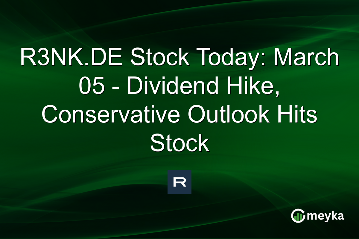 R3NK.DE Stock Today: March 05 - Dividend Hike, Conservative Outlook Hits Stock