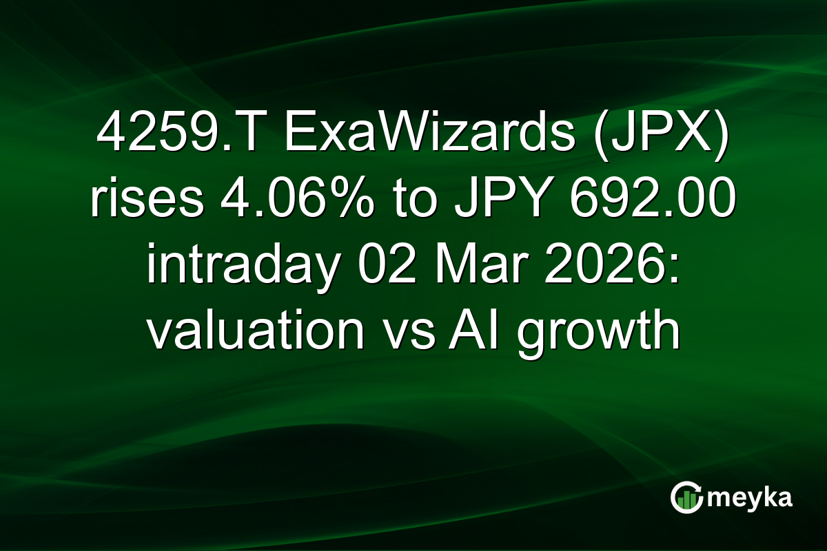 4259.T ExaWizards (JPX) rises 4.06% to JPY 692.00 intraday 02 Mar 2026: valuation vs AI growth