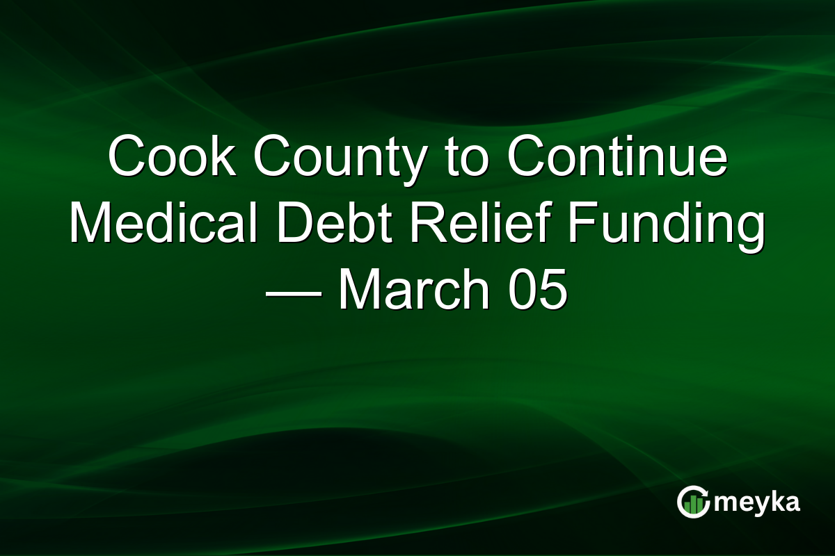 Cook County to Continue Medical Debt Relief Funding — March 05
