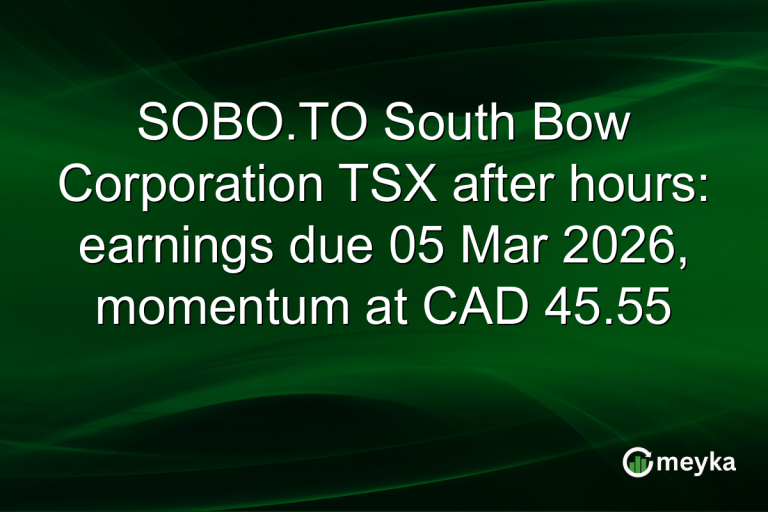 SOBO.TO South Bow Corporation TSX after hours: earnings due 05 Mar 2026, momentum at CAD 45.55