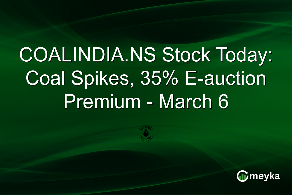 COALINDIA.NS Stock Today: Coal Spikes, 35% E-auction Premium - March 6