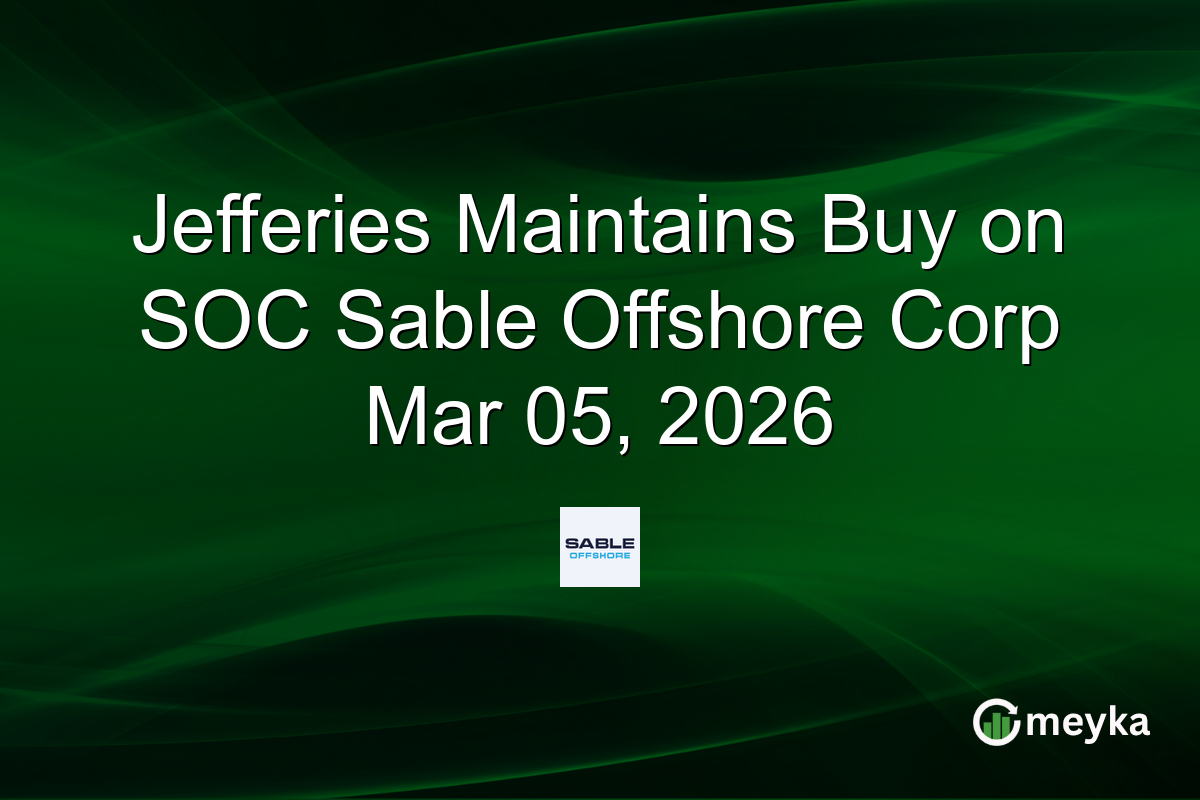 Jefferies Maintains Buy on SOC Sable Offshore Corp Mar 05, 2026