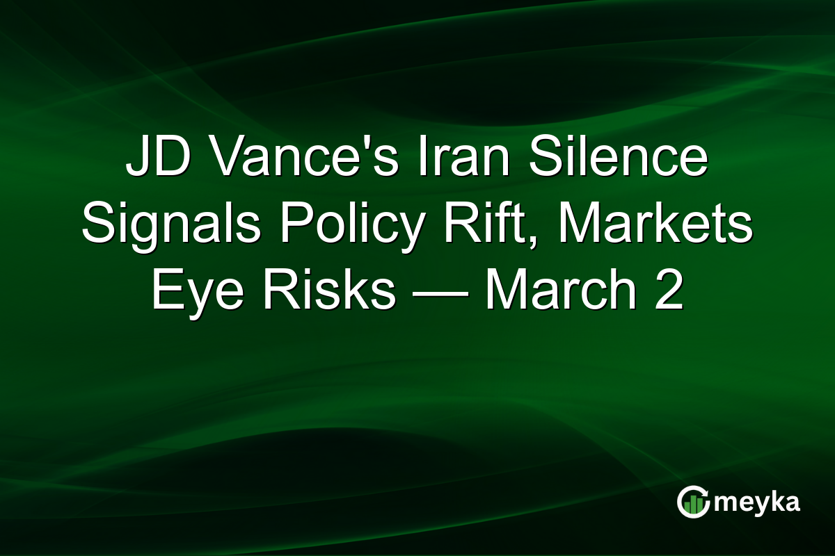 JD Vance's Iran Silence Signals Policy Rift, Markets Eye Risks — March 2