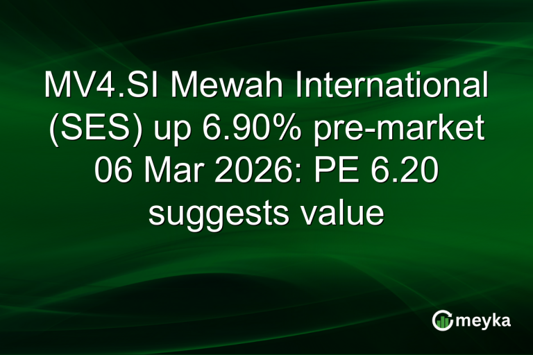 MV4.SI Mewah International (SES) up 6.90% pre-market 06 Mar 2026: PE 6.20 suggests value
