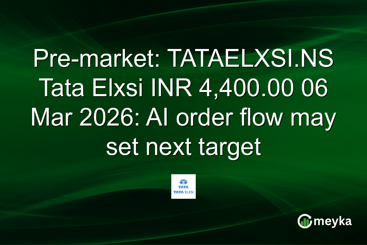 Pre-market: TATAELXSI.NS Tata Elxsi INR 4,400.00 06 Mar 2026: AI order flow may set next target
