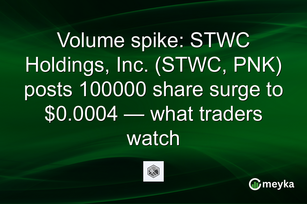 Volume spike: STWC Holdings, Inc. (STWC, PNK) posts 100000 share surge to $0.0004 — what traders watch