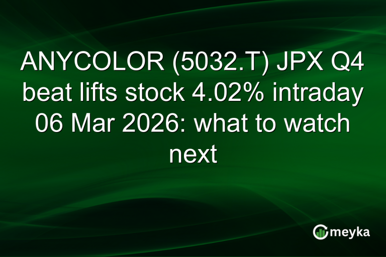 ANYCOLOR (5032.T) JPX Q4 beat lifts stock 4.02% intraday 06 Mar 2026: what to watch next