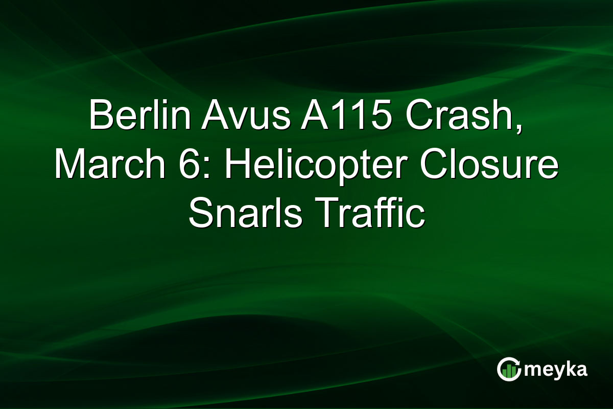 Berlin Avus A115 Crash, March 6: Helicopter Closure Snarls Traffic