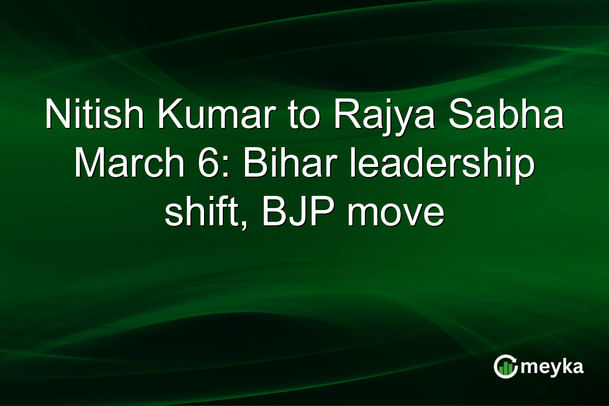 Nitish Kumar to Rajya Sabha March 6: Bihar leadership shift, BJP move