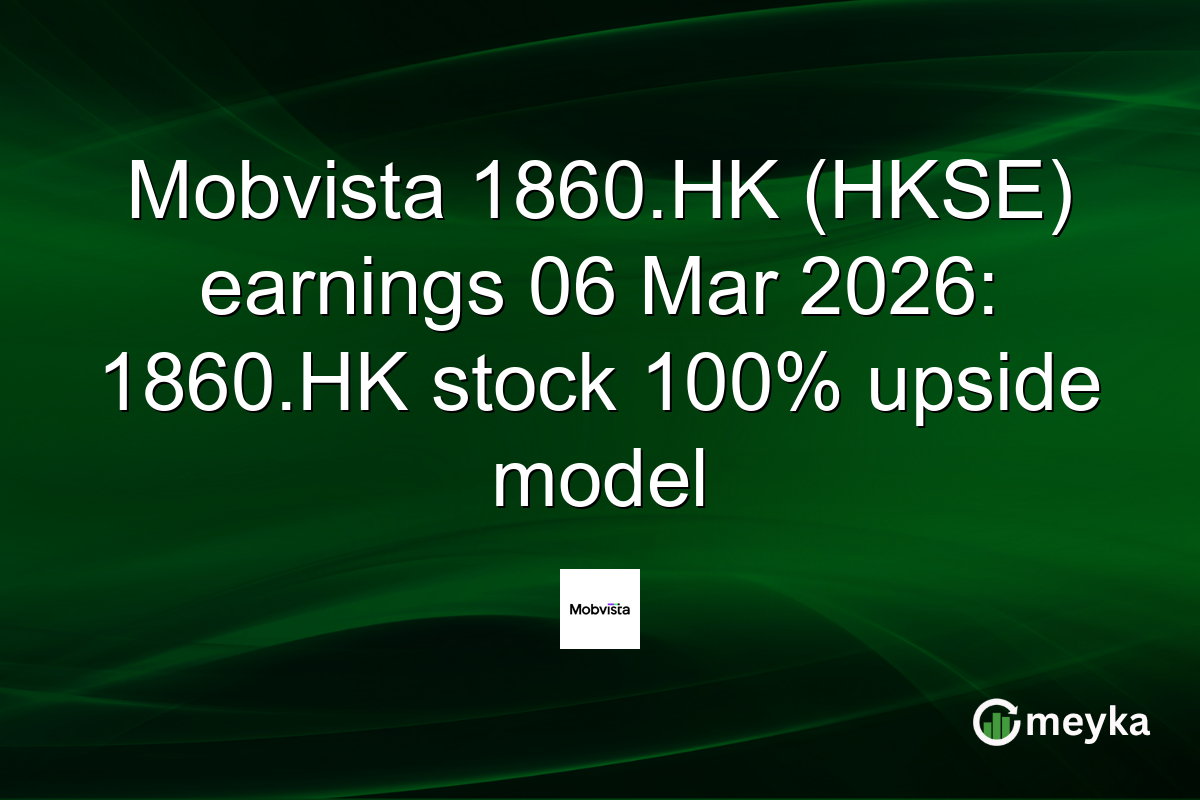 Mobvista 1860.HK (HKSE) earnings 06 Mar 2026: 1860.HK stock 100% upside model