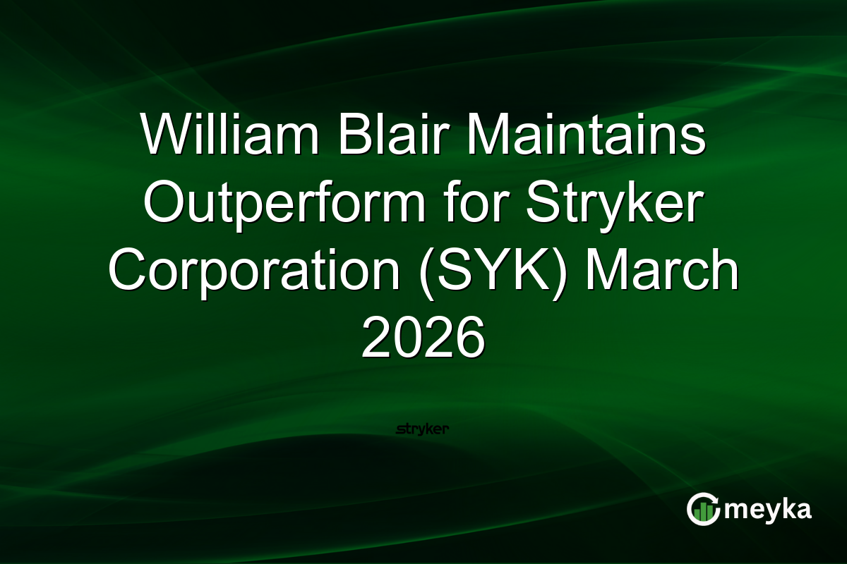 William Blair Maintains Outperform for Stryker Corporation (SYK) March 2026