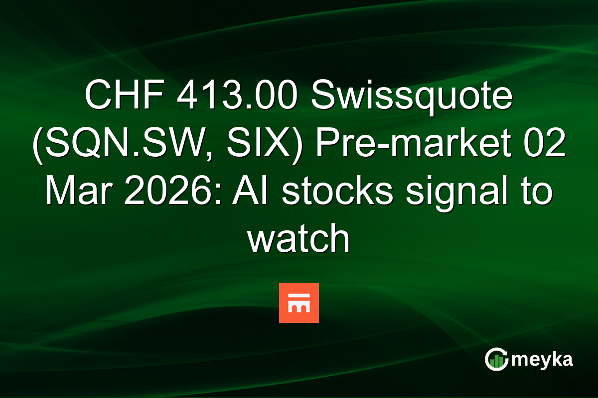 CHF 413.00 Swissquote (SQN.SW, SIX) Pre-market 02 Mar 2026: AI stocks signal to watch