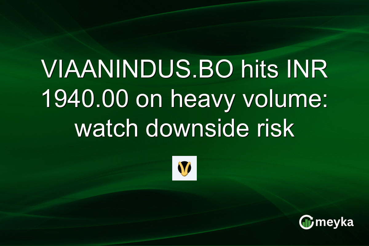 VIAANINDUS.BO hits INR 1940.00 on heavy volume: watch downside risk