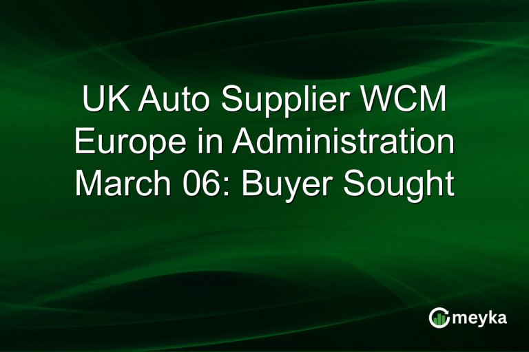 UK Auto Supplier WCM Europe in Administration March 06: Buyer Sought
