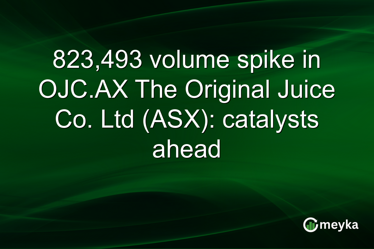 823,493 volume spike in OJC.AX The Original Juice Co. Ltd (ASX): catalysts ahead