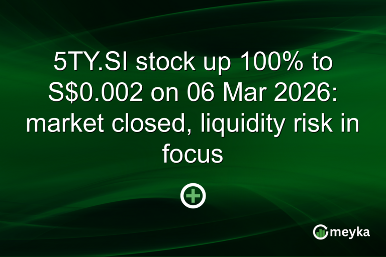 5TY.SI stock up 100% to S$0.002 on 06 Mar 2026: market closed, liquidity risk in focus