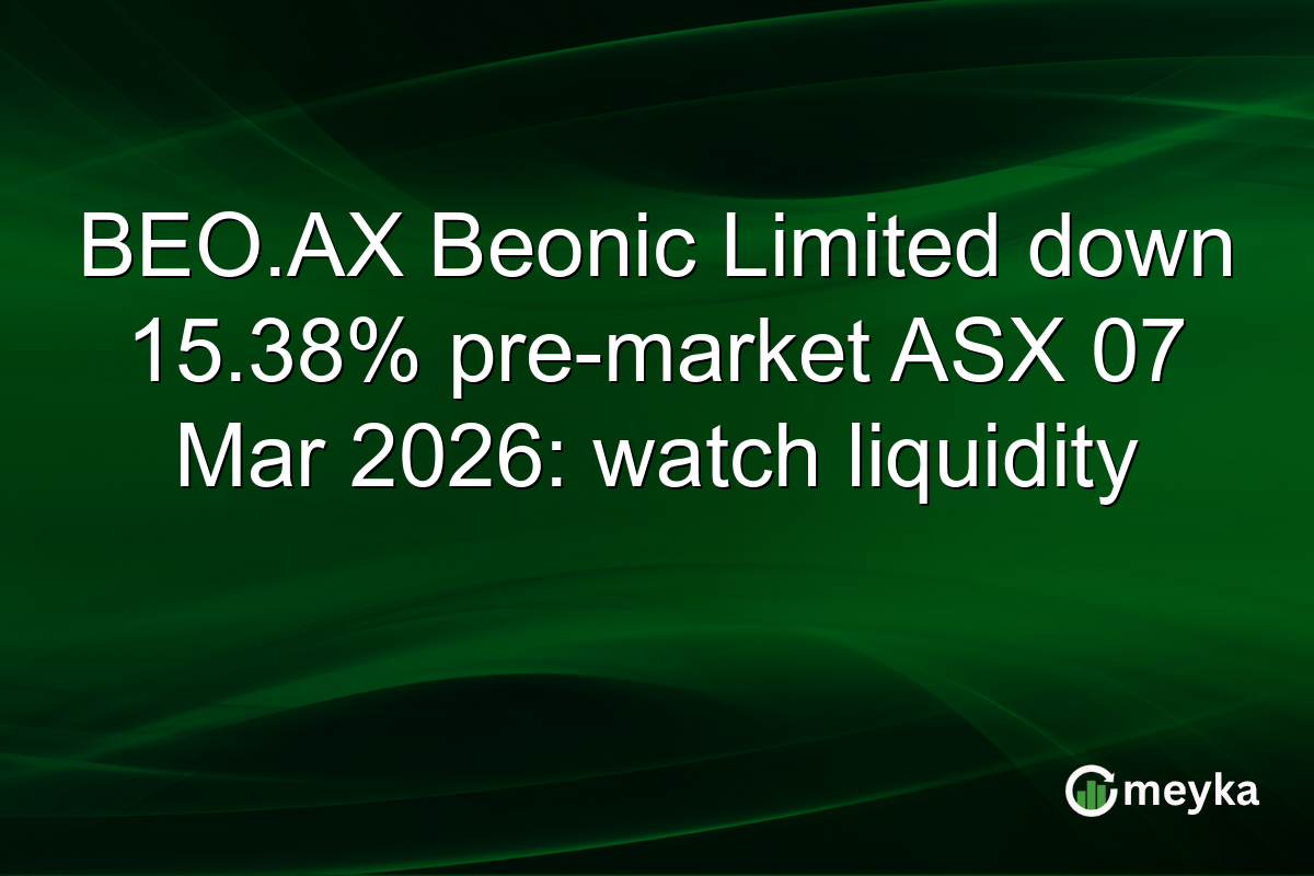 BEO.AX Beonic Limited down 15.38% pre-market ASX 07 Mar 2026: watch liquidity