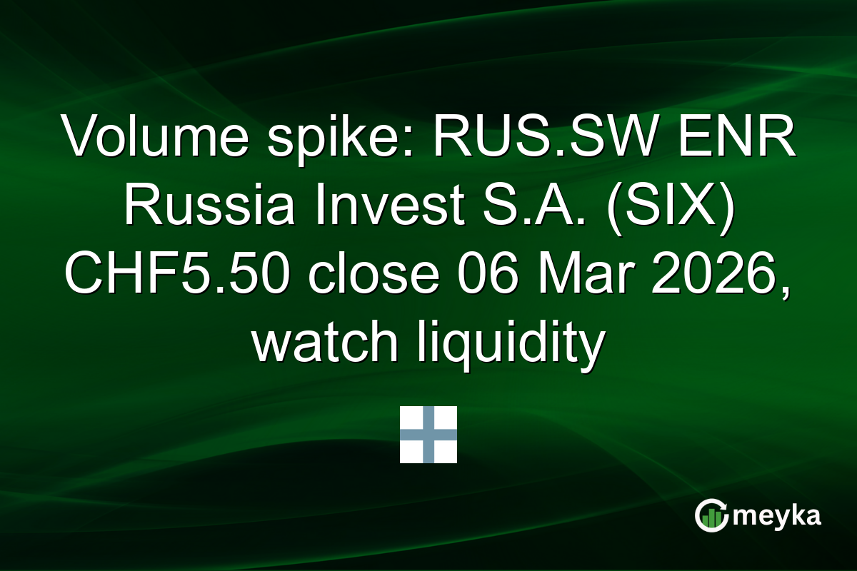 Volume spike: RUS.SW ENR Russia Invest S.A. (SIX) CHF5.50 close 06 Mar 2026, watch liquidity