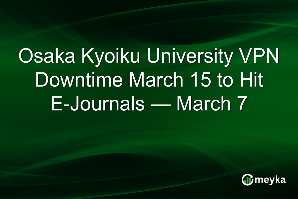 Osaka Kyoiku University VPN Downtime March 15 to Hit E-Journals — March 7