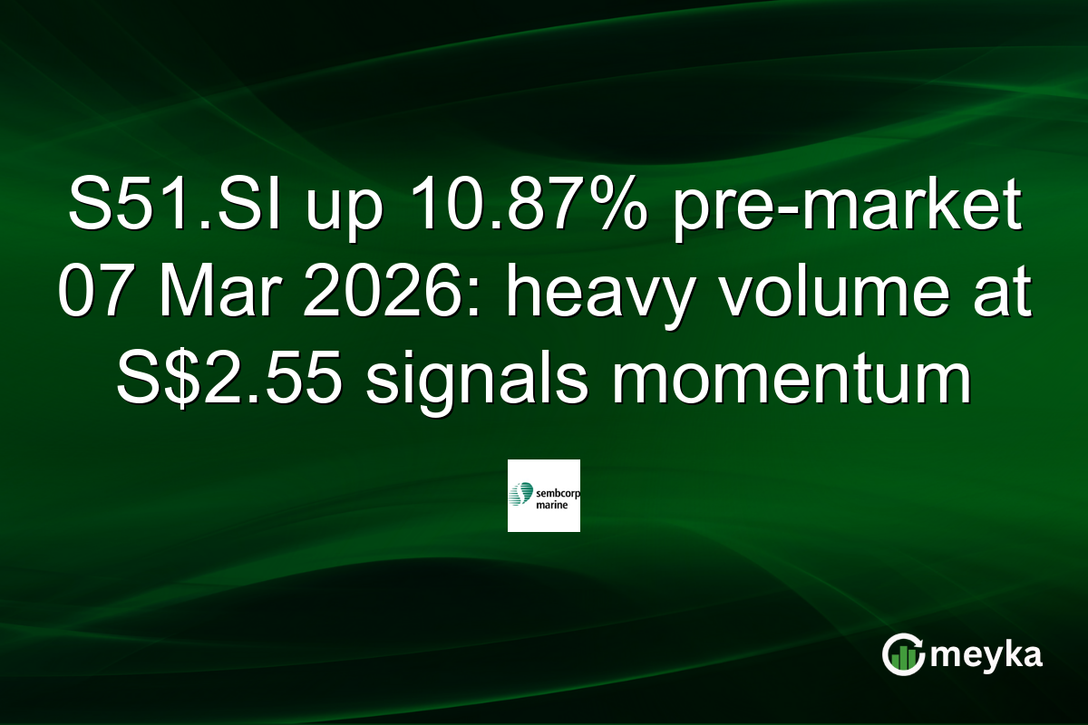 S51.SI up 10.87% pre-market 07 Mar 2026: heavy volume at S$2.55 signals momentum