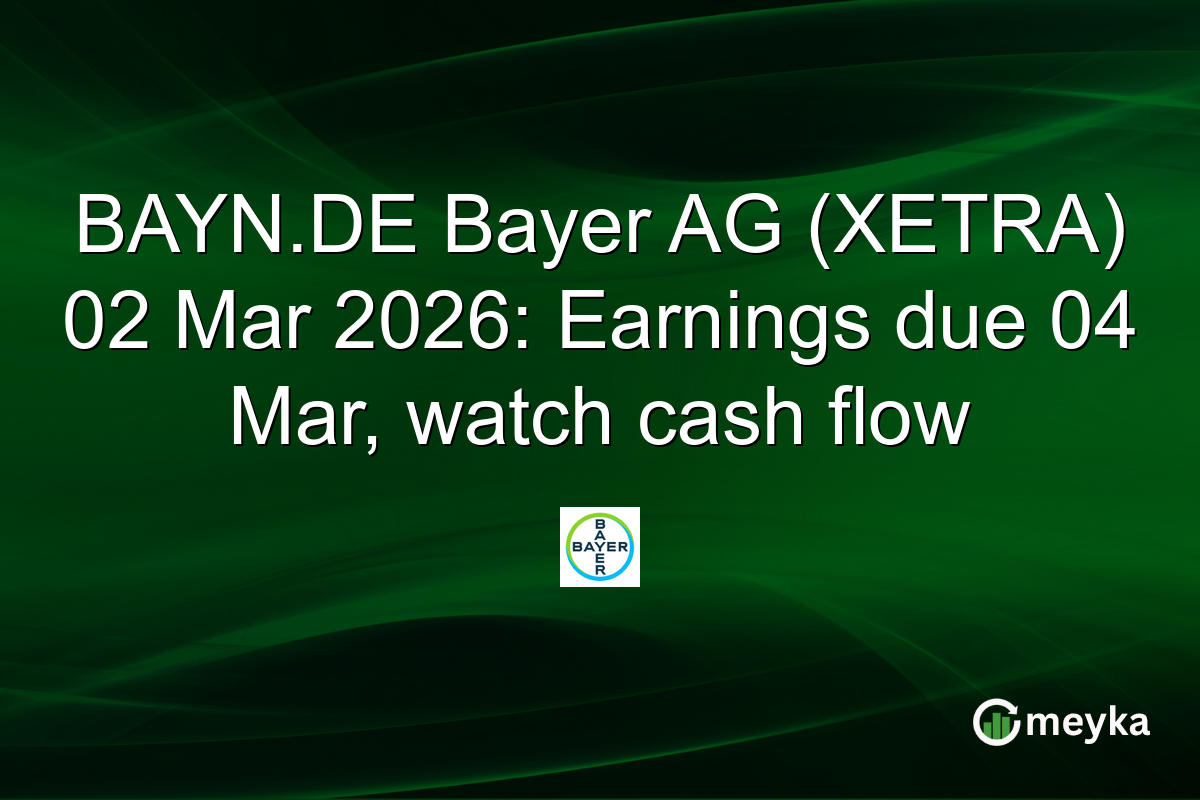 BAYN.DE Bayer AG (XETRA) 02 Mar 2026: Earnings due 04 Mar, watch cash flow
