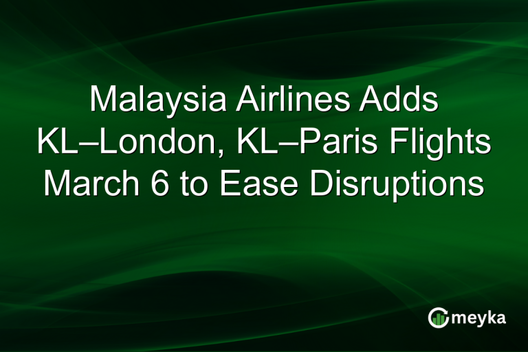 Malaysia Airlines Adds KL–London, KL–Paris Flights March 6 to Ease Disruptions