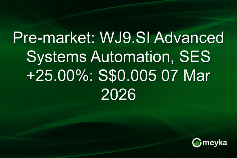Pre-market: WJ9.SI Advanced Systems Automation, SES +25.00%: S$0.005 07 Mar 2026