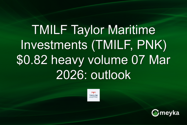 TMILF Taylor Maritime Investments (TMILF, PNK) $0.82 heavy volume 07 Mar 2026: outlook