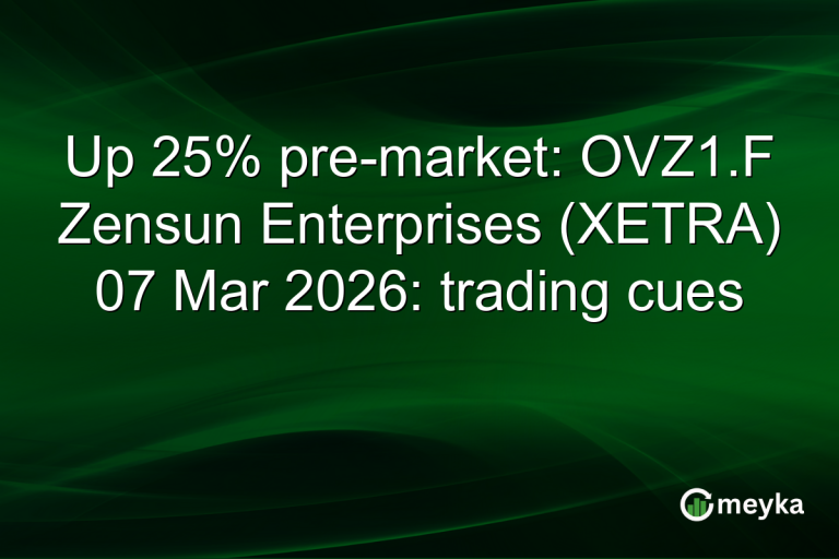 Up 25% pre-market: OVZ1.F Zensun Enterprises (XETRA) 07 Mar 2026: trading cues