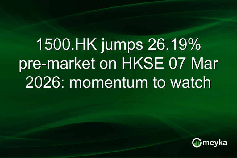 1500.HK jumps 26.19% pre-market on HKSE 07 Mar 2026: momentum to watch