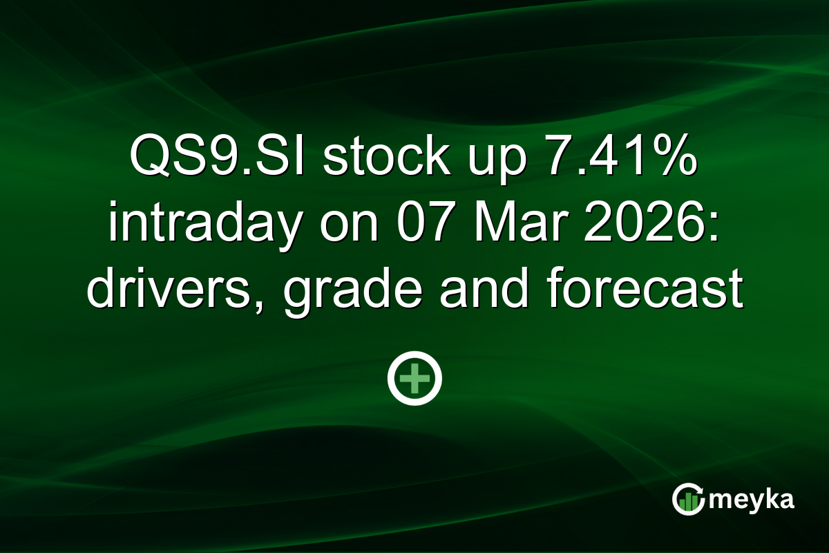 QS9.SI stock up 7.41% intraday on 07 Mar 2026: drivers, grade and forecast
