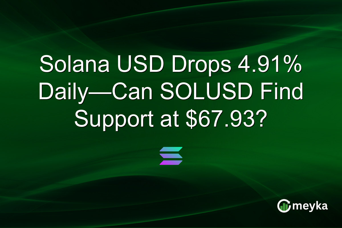 Solana USD Drops 4.91% Daily—Can SOLUSD Find Support at $67.93?