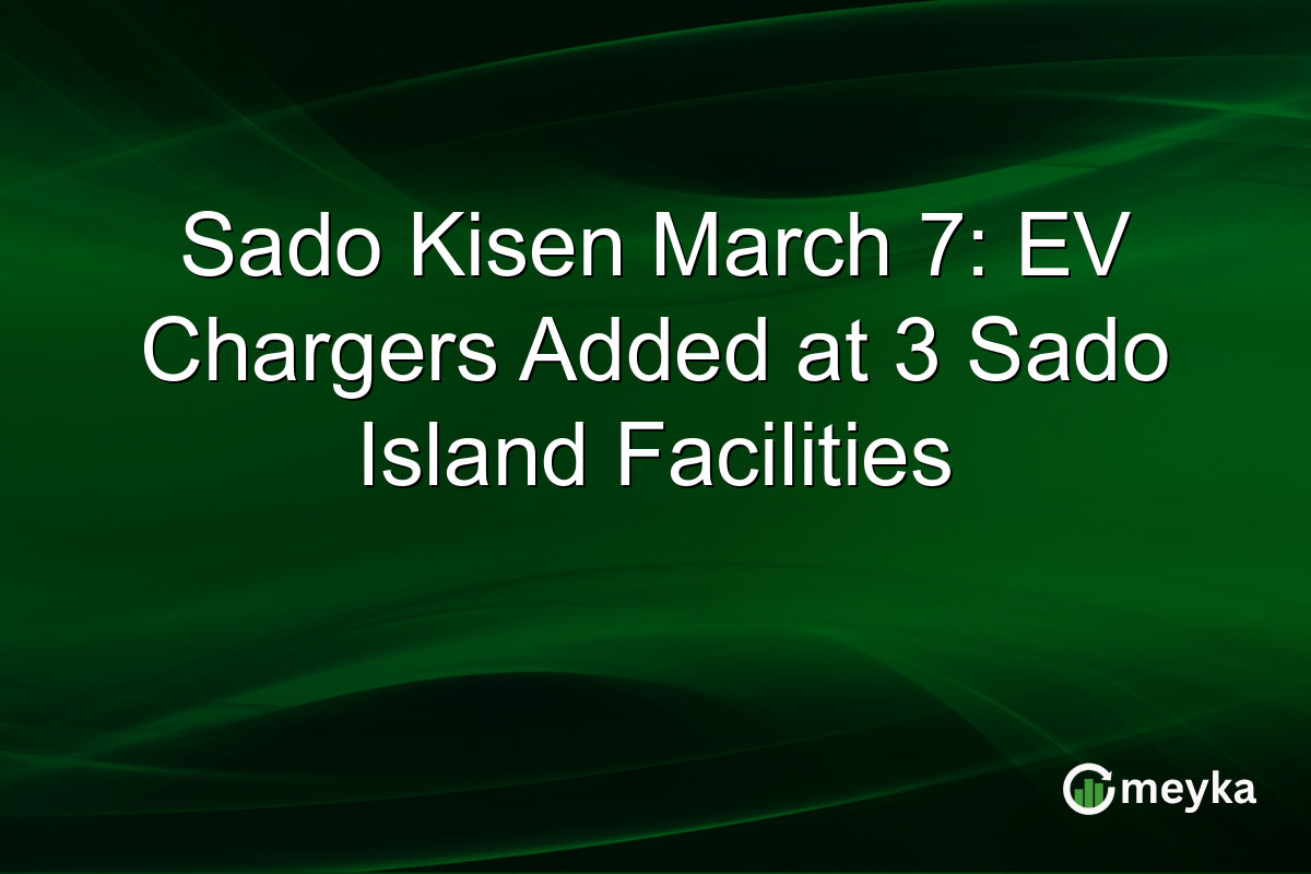 Sado Kisen March 7: EV Chargers Added at 3 Sado Island Facilities