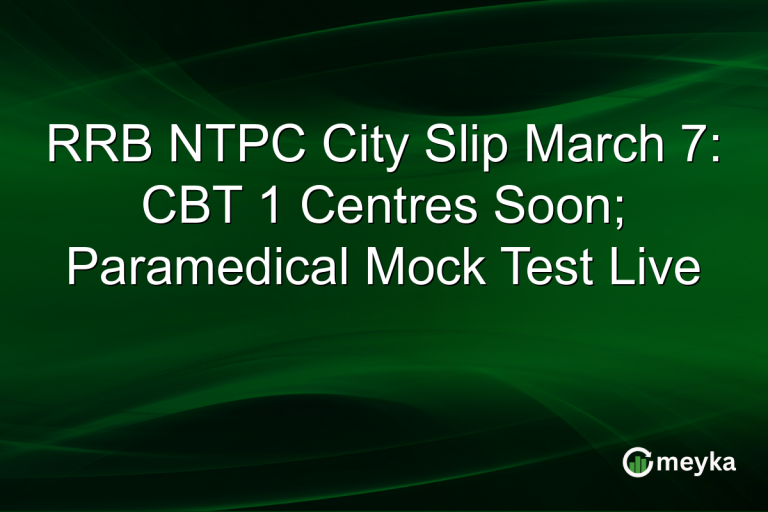 RRB NTPC City Slip March 7: CBT 1 Centres Soon; Paramedical Mock Test Live