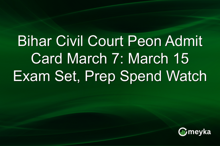 Bihar Civil Court Peon Admit Card March 7: March 15 Exam Set, Prep Spend Watch
