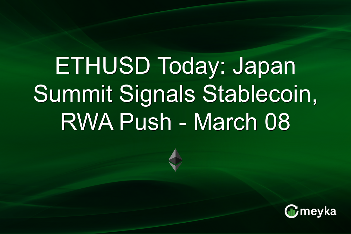 ETHUSD Today: Japan Summit Signals Stablecoin, RWA Push - March 08