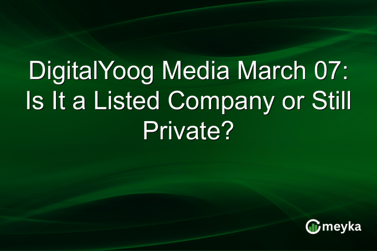 DigitalYoog Media March 07: Is It a Listed Company or Still Private?
